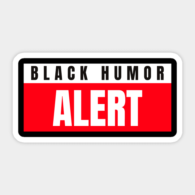 Black humor alert Sticker by Dream the Biggest